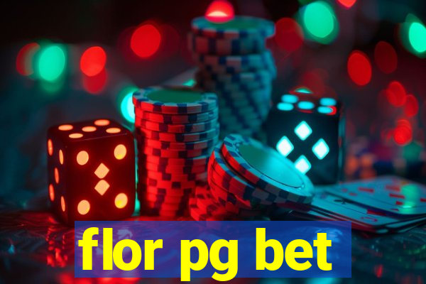 flor pg bet